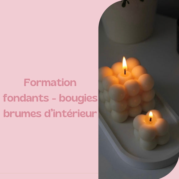 Formation fondants - bougies - brumes d’intérieur